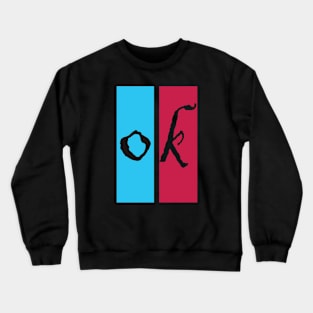 ok Crewneck Sweatshirt